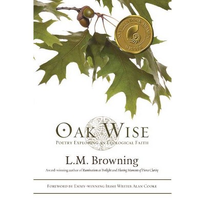 Oak Wise - 2nd Edition by  L M Browning (Paperback)