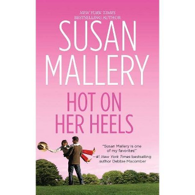 Hot on Her Heels - (Lone Star Sisters) by  Susan Mallery (Paperback)