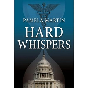 Hard Whispers - 2nd Edition by  Pamela Martin (Paperback) - 1 of 1
