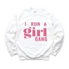 Simply Sage Market I Run A Girl Gang Sweatshirt - 2 of 4