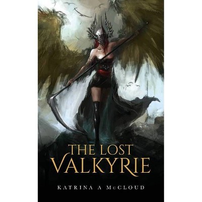 The Lost Valkyrie - by  Katrina McCloud (Paperback)