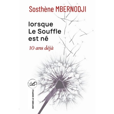 Lorsque le Soufe est né 10 ans déjà - by  Sosthène Mbernodji (Paperback)