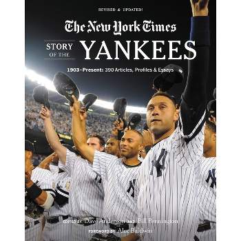 New York Times Story of the Yankees - by  The New York Times (Paperback)