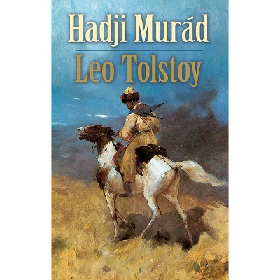 Hadji Murad - (Dover Literature: Historical Fiction) by  Leo Tolstoy (Paperback)
