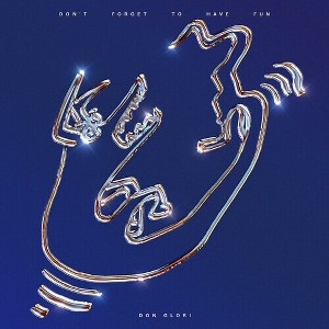 Don Glori - Don't Forget to Have Fun (Colored Vinyl Blue) - 1 of 1