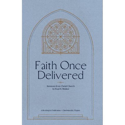 Faith Once Delivered - by  Paul N Walker (Paperback)