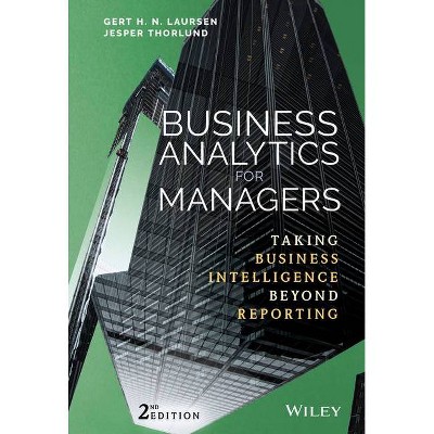 Business Analytics for Managers - (Wiley and SAS Business) 2nd Edition by  Gert H N Laursen & Jesper Thorlund (Hardcover)