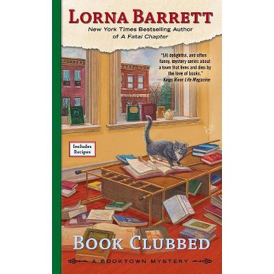 Book Clubbed - (Booktown Mystery) by  Lorna Barrett (Paperback)