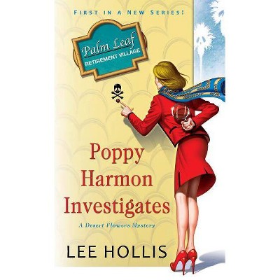 Poppy Harmon Investigates - (Desert Flowers Mystery) by  Lee Hollis (Paperback)