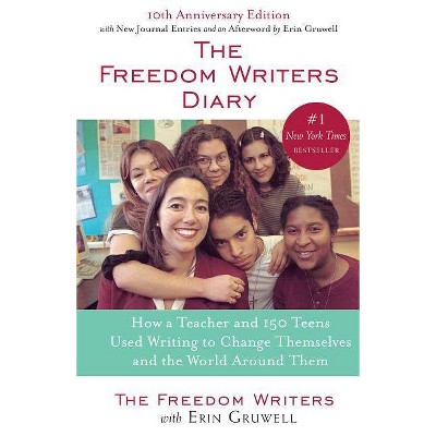 The Freedom Writers Diary (20th Anniversary Edition) - by  The Freedom Writers & Erin Gruwell (Paperback)