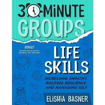 30-Minute Groups: Life Skills - by  Elishia Basner (Paperback)