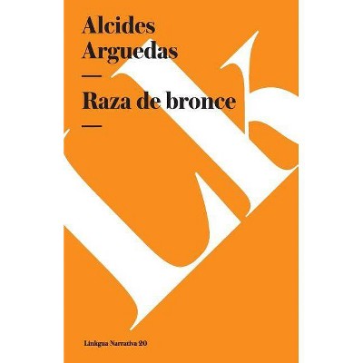 Raza de Bronce - by  Alcides Arguedas (Paperback)