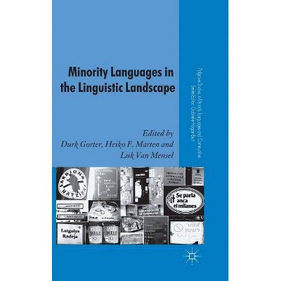 Minority Languages in the Linguistic Landscape - (Palgrave Studies in Minority Languages and Communities) by  D Gorter & H F Marten & L Van Mensel