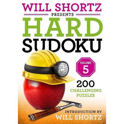 Will Shortz Presents Hard Sudoku Volume 5 - (Paperback)