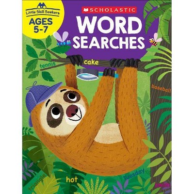 Little Skill Seekers: Word Searches Workbook - by  Scholastic Teacher Resources (Paperback)