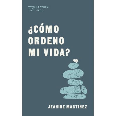 ¿Cómo Ordeno Mi Vida? - by  Jeanine Martínez (Paperback)