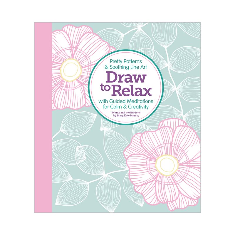 Draw to Relax - by  Better Day Books & Mary Kate Murray (Paperback), 1 of 2
