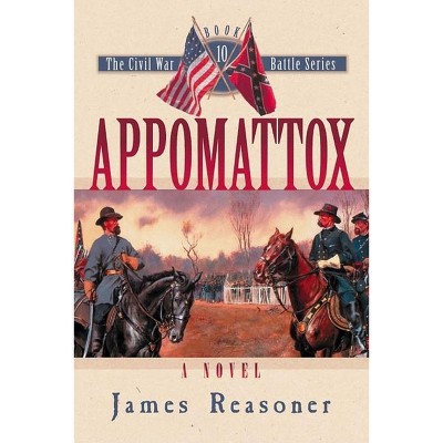 Appomattox - (Civil War Battle) by  James Reasoner (Paperback)