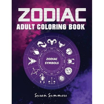 Zodiac Adult Coloring Book - by  Susan Summers (Paperback)