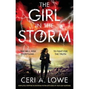 The Girl in the Storm - by  Ceri a Lowe (Paperback) - 1 of 1