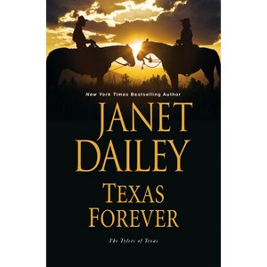 Texas Forever - (Tylers of Texas) by  Janet Dailey (Hardcover) - 1 of 1