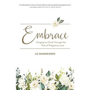 Embrace - by  Liz Mannegren (Paperback) - 1 of 1