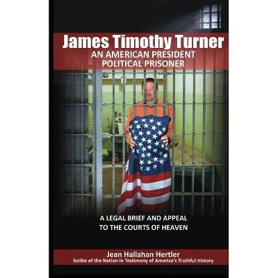 James Timothy Turner - by  Jean Hallahan Hertler (Paperback)