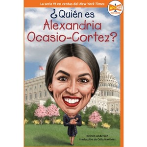 ¿Quién Es Alexandria Ocasio-Cortez? - (¿quién Fue?) by  Kirsten Anderson & Who Hq (Paperback) - 1 of 1