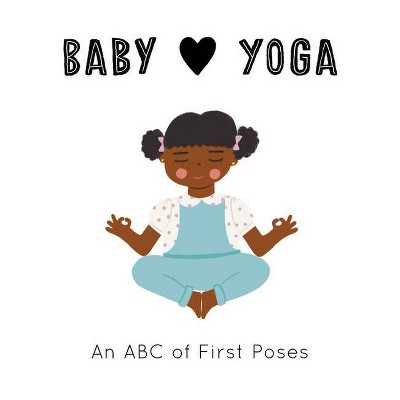 Baby Loves Yoga, 4 - by  Isabel Serna & Jennifer Eckford (Board Book)