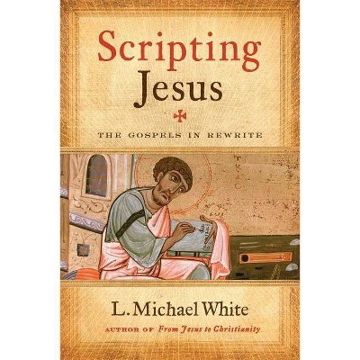 Scripting Jesus - by  L Michael White (Paperback)