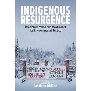 Indigenous Resurgence - by  Jaskiran Dhillon (Paperback) - 1 of 1