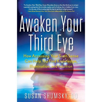 Awaken Your Third Eye - by  Susan Shumsky (Paperback)