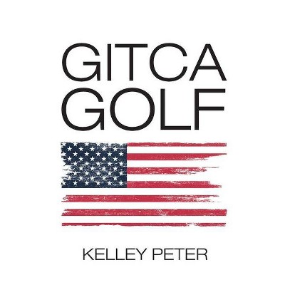 Gitca Golf - by  Kelley Peter (Paperback)