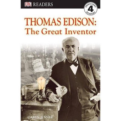 DK Readers L4: Thomas Edison: The Great Inventor - (DK Readers Level 4) by  Caryn Jenner (Paperback)