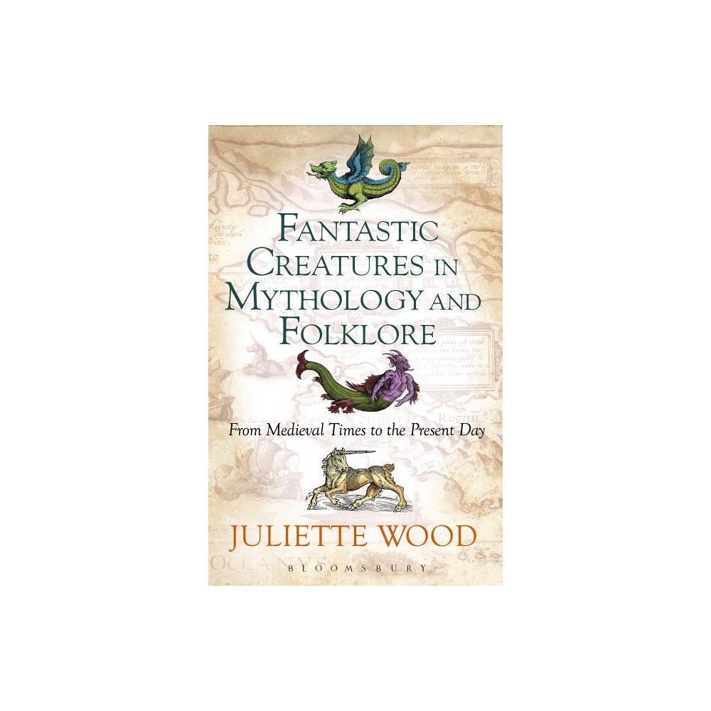 ISBN 9781441148490 product image for Fantastic Creatures in Mythology and Folklore - by Juliette Wood (Hardcover) | upcitemdb.com