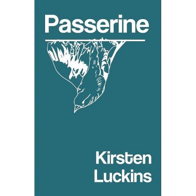 Passerine - by  Kirsten Luckins (Paperback)