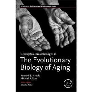 Conceptual Breakthroughs in the Evolutionary Biology of Aging - by  Kenneth R Arnold & Michael R Rose (Paperback) - 1 of 1