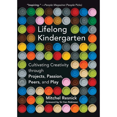 Lifelong Kindergarten - by  Mitchel Resnick (Paperback)