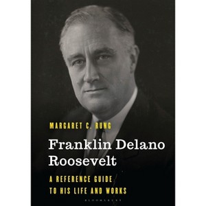 Franklin Delano Roosevelt - (Significant Figures in World History) by  Margaret C Rung (Hardcover) - 1 of 1