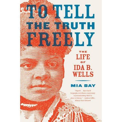 To Tell the Truth Freely - by  Mia Bay (Paperback)