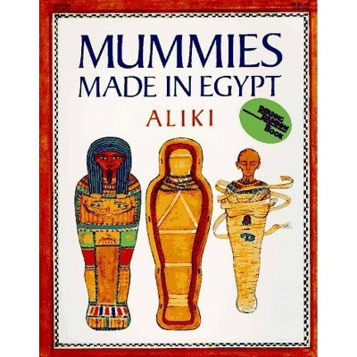 Mummies Made in Egypt - (Reading Rainbow Books) by  Aliki (Paperback)