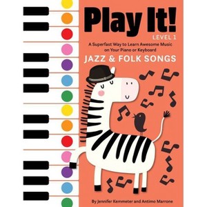 Play It! Jazz and Folk Songs - by Jennifer Kemmeter & Antimo Marrone - 1 of 1