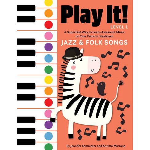 Play It! Jazz and Folk Songs - by Jennifer Kemmeter & Antimo Marrone  (Paperback)