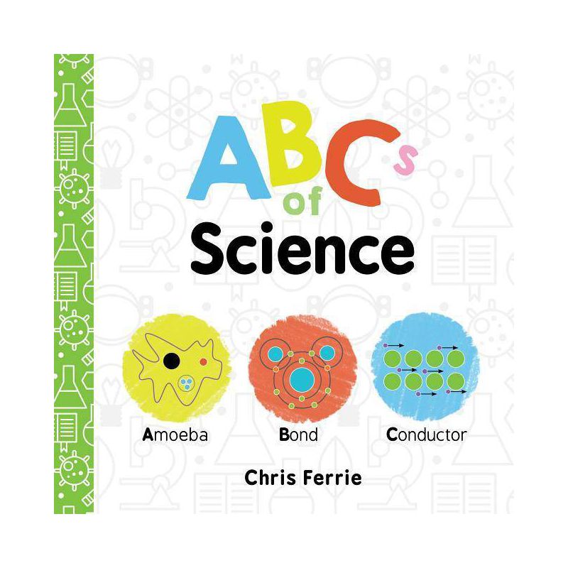 ABCs of Science - (Baby University) by  Chris Ferrie (Board Book), 1 of 7