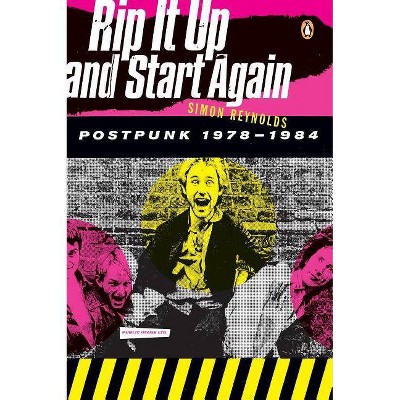 Rip It Up and Start Again - by  Simon Reynolds (Paperback)