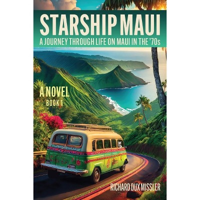Starship Maui - by  Richard Dux Missler (Paperback)