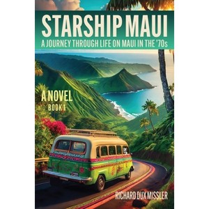Starship Maui - by  Richard Dux Missler (Paperback) - 1 of 1
