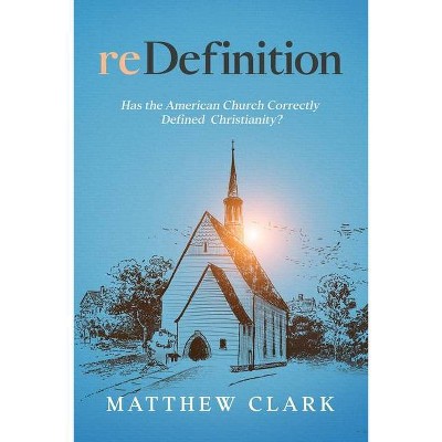 ReDefinition - by  Matthew Clark (Paperback)