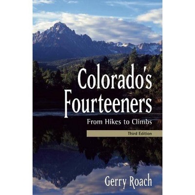  Colorado's Fourteeners - 3rd Edition by  Gerry Roach (Paperback) 