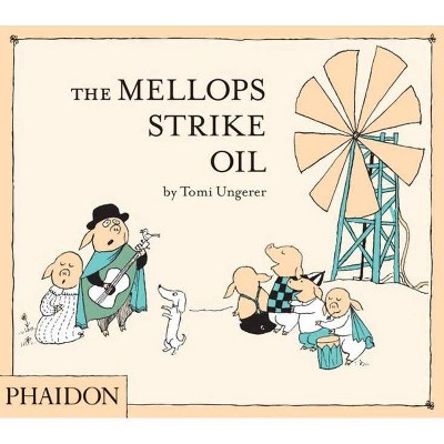 The Mellops Strike Oil - by  Tomi Ungerer (Hardcover)